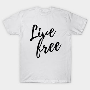 Live Free T-Shirt